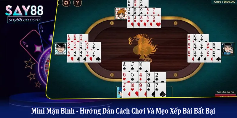 Mini Mậu Binh - Hướng Dẫn Cách Chơi Và Mẹo Xếp Bài Bất Bại Mini mậu binh